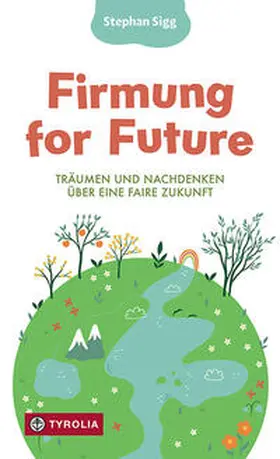 Sigg |  Firmung for Future | Buch |  Sack Fachmedien
