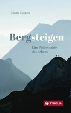 Seubold |  Bergsteigen – Eine Philosophie des Lebens | eBook | Sack Fachmedien