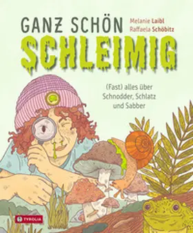 Laibl |  Ganz schön schleimig | Buch |  Sack Fachmedien