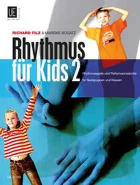 Filz / Bogatz |  Rhythmus für Kids 2, Rhythmusspiele und Performancestücke für Spielgruppen und Klassen | Buch |  Sack Fachmedien