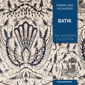 Aichhorn | Sammlung Aichhorn. Batik | Buch | 978-3-7025-0827-2 | www.sack.de