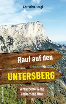 Heugl |  Rauf auf den Untersberg! | Buch |  Sack Fachmedien