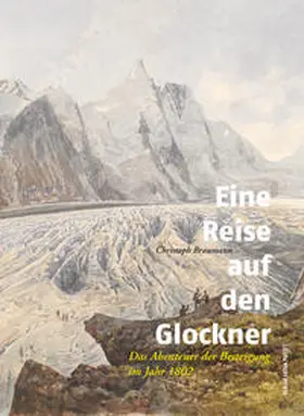 Braumann |  Eine Reise auf den Glockner | Buch |  Sack Fachmedien