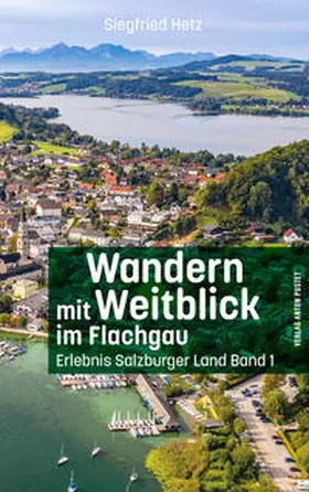 Hetz |  Wandern mit Weitblick / Wandern mit Weitblick im Flachgau | Buch |  Sack Fachmedien