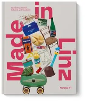 NORDICO Stadtmuseum Linz |  Made in Linz | Buch |  Sack Fachmedien