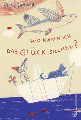 Janisch |  Wo kann ich das Glück suchen? | Buch |  Sack Fachmedien