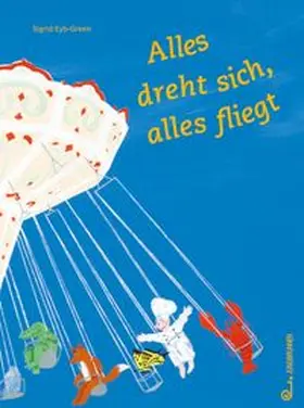 Eyb-Green | Alles dreht sich, alles fliegt | Buch | 978-3-7026-5925-7 | www.sack.de