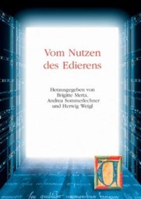 Merta / Sommerlechner / Weigl | Vom Nutzen des Edierens | Buch | 978-3-7029-0487-6 | sack.de