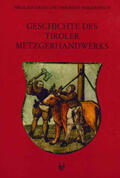 Grass / Holzmann |  Geschichte des Tiroler Metzgerhandwerks und der Fleischversorgung des Landes | Buch |  Sack Fachmedien
