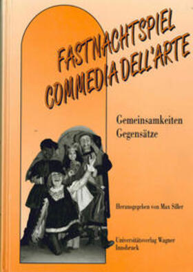 Siller | Fastnachtspiel - Commedia dell´arte. Gemeinsamkeiten - Gegensätze | Buch | 978-3-7030-0247-2 | sack.de