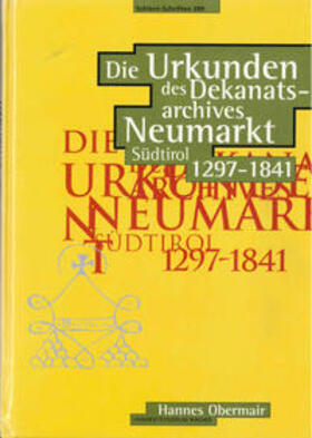 Obermair |  Die Urkunden des Dekanatsarchives Neumarkt (Südtirol) 1297-1841 | Buch |  Sack Fachmedien