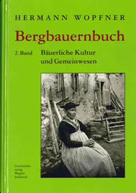 Wopfner |  Bergbauernbuch. Von Arbeit und Leben des Tiroler Bergbauern. Band 2: Kultur, Gemeinwesen und Niedergang | Buch |  Sack Fachmedien