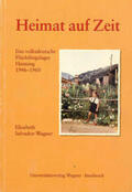 Salvador-Wagner |  Heimat auf Zeit. Das volksdeutsche Flüchtlingslager Haiming 1946-1960 | Buch |  Sack Fachmedien