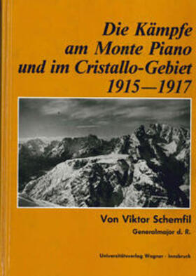 Schemfil | Die Kämpfe am Monte Piano und im Cristallo-Gebiet (Südtiroler Dolomiten) 1915-1917 | Buch | 978-3-7030-0323-3 | sack.de