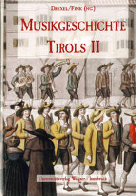 Drexel / Fink | Musikgeschichte Tirols Band 2 | Buch | 978-3-7030-0389-9 | sack.de