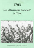 Schennach / Schober |  1703. Der "bayerische Rummel" in Tirol | Buch |  Sack Fachmedien