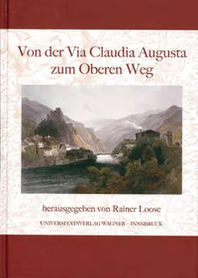 Loose |  Von der Via Claudia Augusta zum Oberen Weg | Buch |  Sack Fachmedien