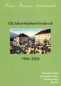 Kubanda |  Zeit - Raum - Innsbruck 8 100 Jahre Marktamt Innsbruck. 1906-2006 | Buch |  Sack Fachmedien