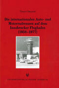 Chraust |  Die internationalen Auto- und Motorradrennen auf dem Innsbrucker Flughafen (1958-1977) | Buch |  Sack Fachmedien