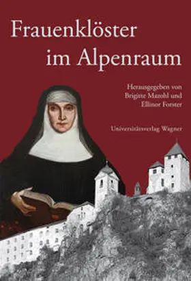 Mazohl / Forster |  Frauenklöster im Alpenraum | Buch |  Sack Fachmedien