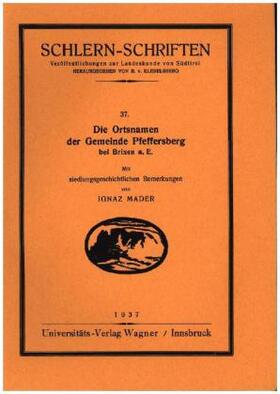 Mader |  Die Ortsnamen der Gemeinde Pfeffersberg bei Brixen a. E | Buch |  Sack Fachmedien