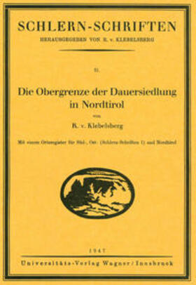von Klebelsberg |  Die Obergrenze der Dauersiedlung in Nordtirol | Buch |  Sack Fachmedien