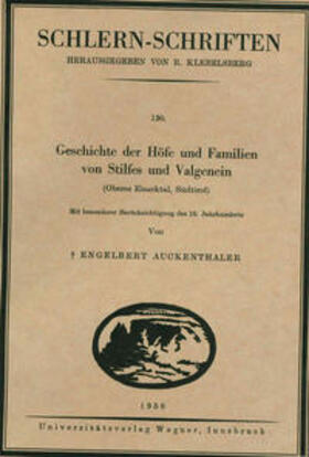 Auckenthaler |  Geschichte der Höfe und Familien von Stilfes und Valgenein (Oberes Eisacktal, Südtirol, 4. Lieferung) | Buch |  Sack Fachmedien