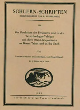 Taxis-Bordogna, Freiherr von |  Zur Geschichte der Freiherrn und Grafen Taxis-Bordogna-Valnigra und ihrer Obrist-Erbpostämter zu Bozen, Trient und an der Etsch | Buch |  Sack Fachmedien