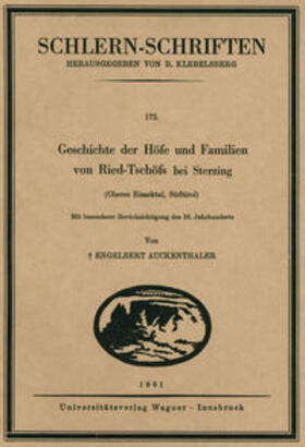 Auckenthaler |  Geschichte der Höfe und Familien von Ried-Tschöfs bei Sterzing (Oberes Eisacktal, Südtirol, 6. Lieferung) | Buch |  Sack Fachmedien