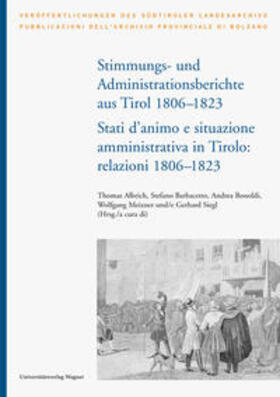 Stimmungs- und Administrationsberichte aus Tirol 1806-1823 / Relazioni sugli stati d´animo e sull´amministrazione in Tirolo 1806-1823 | Buch |  Sack Fachmedien