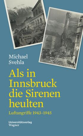 Svehla | Als in Innsbruck die Sirenen heulten | E-Book | sack.de