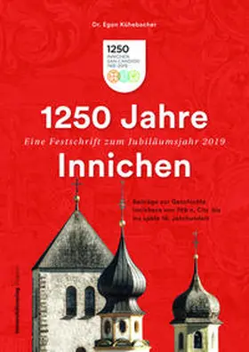 Kühebacher |  1250 Jahre Innichen - Eine Festschrift zum Jubiläumsjahr 2019 | Buch |  Sack Fachmedien