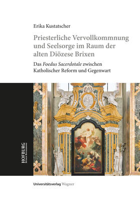 Kustatscher | Priesterliche Vervollkommnung und Seelsorge im Raum der alten Diözese Brixen | Buch | 978-3-7030-6555-2 | sack.de