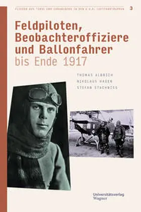 Albrich / Hagen / Stachniß |  Flieger aus Tirol und Vorarlberg in den k.u.k. Luftfahrtruppen Bd. 3 | Buch |  Sack Fachmedien