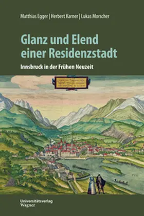 Egger / Karner / Morscher |  Glanz und Elend einer Residenzstadt | Buch |  Sack Fachmedien