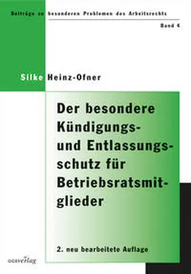 Heinz-Ofner |  Der besondere Kündigungs- und Entlassungsschutz für Betriebsratsmitglieder und ihnen gleichgestellte Personen | Buch |  Sack Fachmedien