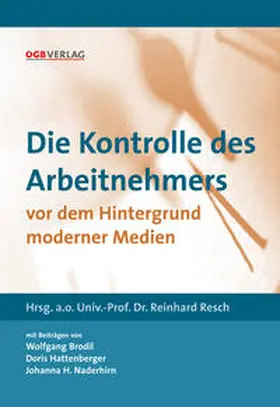 Resch |  Die Kontrolle des Arbeitnehmers vor dem Hintergrund moderner Medien | Buch |  Sack Fachmedien
