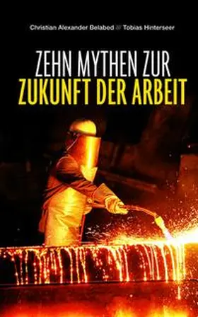 Hinterseer / Belabed |  Zehn Mythen zur Zukunft der Arbeit | Buch |  Sack Fachmedien