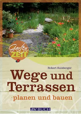 Sulzberger |  Wege und Terrassen planen und bauen | Buch |  Sack Fachmedien