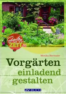 Biermaier |  Vorgärten einladend gestalten | Buch |  Sack Fachmedien