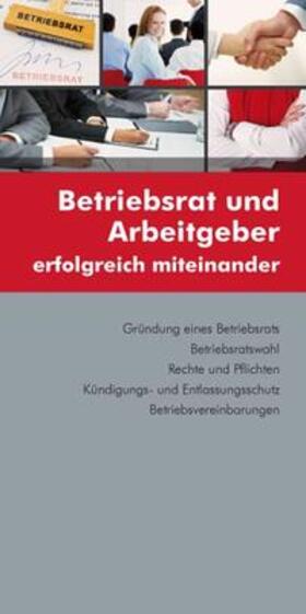 Weissensteiner | Betriebsrat und Arbeitgeber erfolgreich miteinander | Buch | 978-3-7041-0626-1 | sack.de
