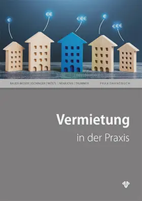 Bauer-Moser / Eichinger / Möstl |  Vermietung in der Praxis | Buch |  Sack Fachmedien