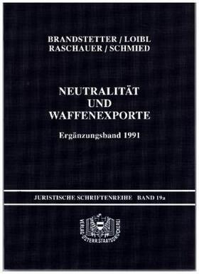 Brandstetter / Loibl / Raschauer |  Neutralität und Waffenexporte II | Buch |  Sack Fachmedien