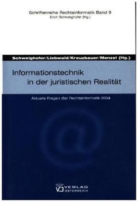 Schweighofer / Liebwald / Kreuzbauer | Informationstechnik in der juristischen Realität | Buch | 978-3-7046-4481-7 | sack.de