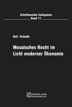 Noll / Brändle | Mosaisches Recht im Licht moderner Ökonomie | Buch | 978-3-7046-4531-9 | sack.de