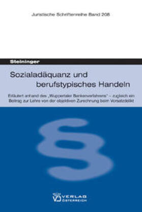 Steininger | Sozialadäquanz und berufstypisches Handeln | Buch | 978-3-7046-4703-0 | sack.de