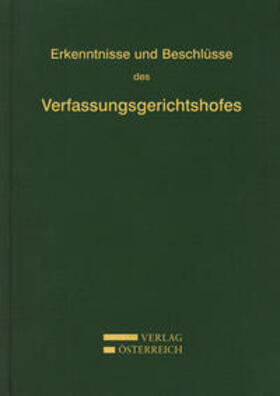 Erkenntnisse und Beschlüsse des Verfassungsgerichtshofes | Buch | 978-3-7046-4857-0 | sack.de