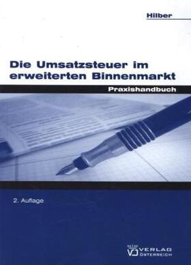 Hilber | Die Umsatzsteuer im erweiterten Binnenmarkt | Buch | 978-3-7046-4946-1 | sack.de