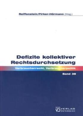 Reiffenstein / Gabriel / Pirker-Hörmann | Defizite kollektiver Rechtsdurchsetzung | Buch | 978-3-7046-5224-9 | sack.de