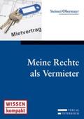 Steiner / Obermayr |  Meine Rechte als Vermieter | Buch |  Sack Fachmedien